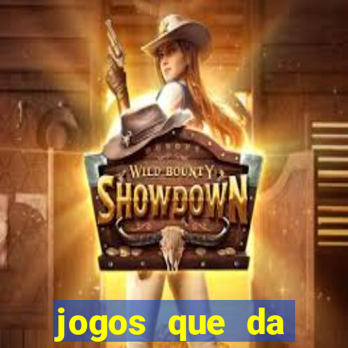 jogos que da dinheiro sem depositar